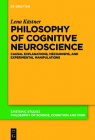 Philosophy of Cognitive Neuroscience: Causal Explanations, Mechanisms and Experimental Manipulations (Epistemic Studies #37) By Lena Kästner Cover Image