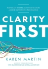 Clarity First: How Smart Leaders and Organizations Achieve Outstanding Performance By Karen Martin Cover Image