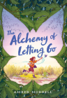 The Alchemy of Letting Go By Amber Morrell Cover Image