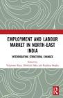 Employment and Labour Market in North-East India: Interrogating Structural Changes By Virginius Xaxa (Editor), Debdulal Saha (Editor), Rajdeep Singha (Editor) Cover Image