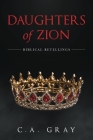 Daughters of Zion By C. a. Gray Cover Image