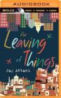 The Leaving of Things By Jay Antani Cover Image