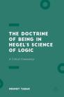 The Doctrine of Being in Hegel's Science of Logic: A Critical Commentary By Mehmet Tabak Cover Image