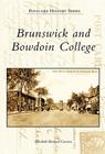 Brunswick and Bowdoin College (Postcard History) By Elizabeth Huntoon Coursen Cover Image