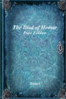 The Iliad of Homer: Pope Edition By Homer Cover Image