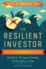 The Resilient Investor: A Plan for Your Life, Not Just Your Money By Hal Brill, Michael Kramer, Christopher Peck, Jim Cummings (Editor) Cover Image