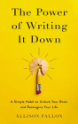 The Power of Writing It Down: A Simple Habit to Unlock Your Brain and Reimagine Your Life By Allison Fallon, Allison Fallon (Read by) Cover Image