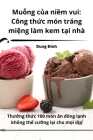 Muỗng của niềm vui: Công thức món tráng miệng làm kem tại nhà By Dung Đinh Cover Image