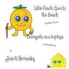 Little Peach Goes to the Beach By Juan Hernandez, Juan Hernandez (Illustrator) Cover Image