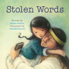 Stolen Words By Melanie Florence, Gabrielle Grimard (Illustrator) Cover Image