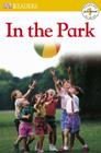DK Readers L0: In the Park (DK Readers Pre-Level 1) By DK Cover Image