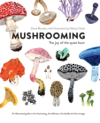 Mushrooming: The Joy of the Quiet Hunt - An Illustrated Guide to the Fascinating, the Delicious, the Deadly and the Strange By Diane Borsato, Kelsey Oseid (Illustrator) Cover Image