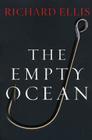 The Empty Ocean By Richard Ellis Cover Image