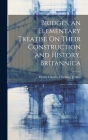 Bridges, an Elementary Treatise On Their Construction and History. Britannica Cover Image