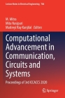 Computational Advancement in Communication, Circuits and Systems: Proceedings of 3rd Iccaccs 2020 (Lecture Notes in Electrical Engineering #786) By M. Mitra (Editor), Mita Nasipuri (Editor), Maitreyi Ray Kanjilal (Editor) Cover Image