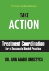 Take Action: Treatment Coordination for a Successful Dental Practice Cover Image