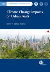 Climate Change Impacts on Urban Pests (Cabi Climate Change #10) By Partho Dhang (Editor) Cover Image
