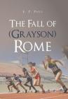 The Fall of (Grayson) Rome By E. P. Paul Cover Image