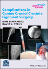Complications in Canine Cranial Cruciate Ligament Surgery (Avs Advances in Veterinary Surgery) By Ron Ben-Amotz, David L. Dycus Cover Image