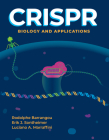 Crispr: Biology and Applications By Erik J. Sontheimer (Editor), Luciano A. Marraffini (Editor), Rodolphe Barrangou (Editor) Cover Image