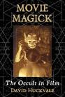 Movie Magick: The Occult in Film By David Huckvale Cover Image