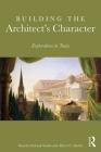 Building the Architect's Character: Explorations in Traits By Kendra Schank Smith, Albert Smith Cover Image