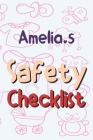Amelia's Safety Checklist: Baby Safety Checklist (Crib, Room Interiors, Bathrooms, Kitchen, Electrical and Windows) / 110 Pages / 6x9 Inches / Ba By Baby Safety Publishing Cover Image