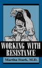 Working with Resistance By Martha Stark Cover Image