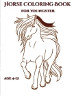 Horse Coloring Book for Youngsters: Amazing Horse Drawing to color ( For kids and children - Suitable for ages 4 - 12) By Tiskyd Publishing Cover Image