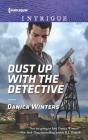 Dust Up with the Detective (Harlequin Intrigue #1670) By Danica Winters Cover Image