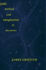 Fable, Method, and Imagination in Descartes By James Griffith Cover Image