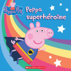 Peppa Pig: Peppa Superhéroïne By Cala Spinner, Lauren Holowaty (Illustrator) Cover Image