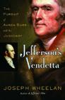 Jefferson's Vendetta: The Pursuit of Aaron Burr and the Judiciary Cover Image