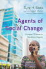 Agents of Social Change By Sung H. Bauta, Gregg A. Okesson (Foreword by), Theresa Adamu (Foreword by) Cover Image