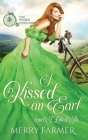 I Kissed an Earl (and I Liked It) By Merry Farmer Cover Image