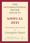 The International Heyer Society Annual 2021: Nonpareil #7 - #18 and the Weekly Post Vol. II By Rachel Hyland (Editor) Cover Image