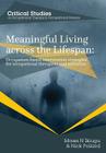 Meaningful Living across the Lifespan: Occupation-Based Intervention Strategies for Occupational Therapists and Scientists (Occupational Therapy for a Changing World) Cover Image
