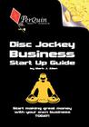 Disc Jockey Business Start-Up Guide: Business Startup Guide to Start Your Own DJ Business By Anna Guthrie (Editor), Mark J. Allen Cover Image