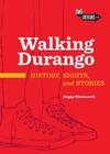 Walking Durango By Peggy Winkworth Cover Image