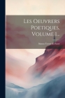 Les Oeuvrers Poetiques, Volume 1... By Simon Tyssot de Patot (Created by) Cover Image