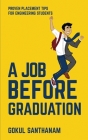 A Job Before Graduation: Proven Placement Tips for Engineering Students By Gokul Santhanam Cover Image