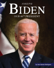 Joseph Biden: Our 46th President (United States Presidents) By Ann Gaines Rodriguez Cover Image
