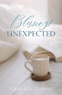 Blessings Unexpected By Willie Mae Gearing Cover Image