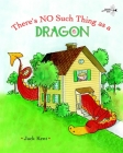 There's No Such Thing as a Dragon By Jack Kent (Illustrator) Cover Image