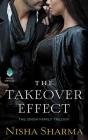The Takeover Effect: The Singh Family Trilogy By Nisha Sharma Cover Image
