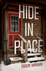 Hide in Place: A Novel By Emilya Naymark Cover Image