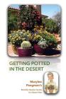Getting Potted in the Desert; Marylee Pangman's Monthly Garden Guide for Desert Pots Cover Image