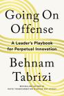Going on Offense: A Leader's Playbook for Perpetual Innovation By Behnam Tabrizi Cover Image