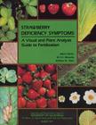 Strawberry Deficiency Symptoms: A Visual and Plant Analysis Guide to Fertilization By Albert Ulrich, M. a. Mostafa, William W. Allen Cover Image