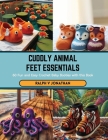 Cuddly Animal Feet Essentials: 60 Fun and Easy Crochet Baby Booties with this Book Cover Image